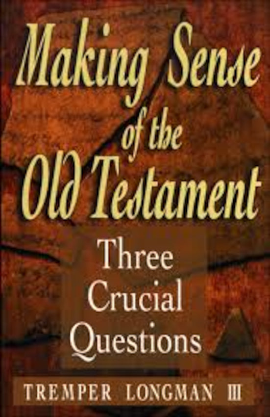 Making Sense of the Old Testament 3 Crucial Questions