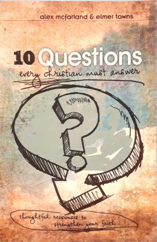 10 Questions Every Christian Must Answer