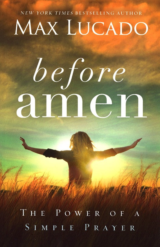 Before Amen: The Power of a Simple Prayer, Paperback, English