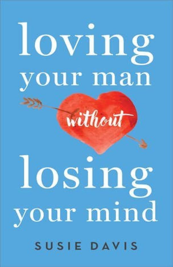Loving Your Man Without Losing Your Mind