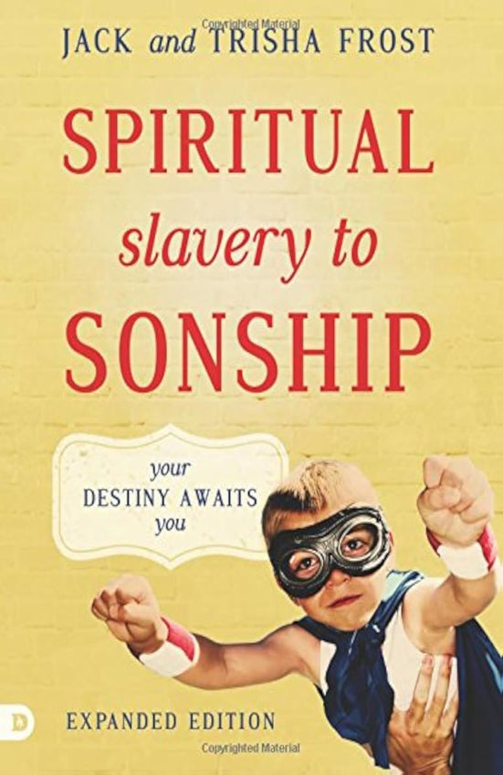 Spiritual Slavery to Sonship Expanded Ed