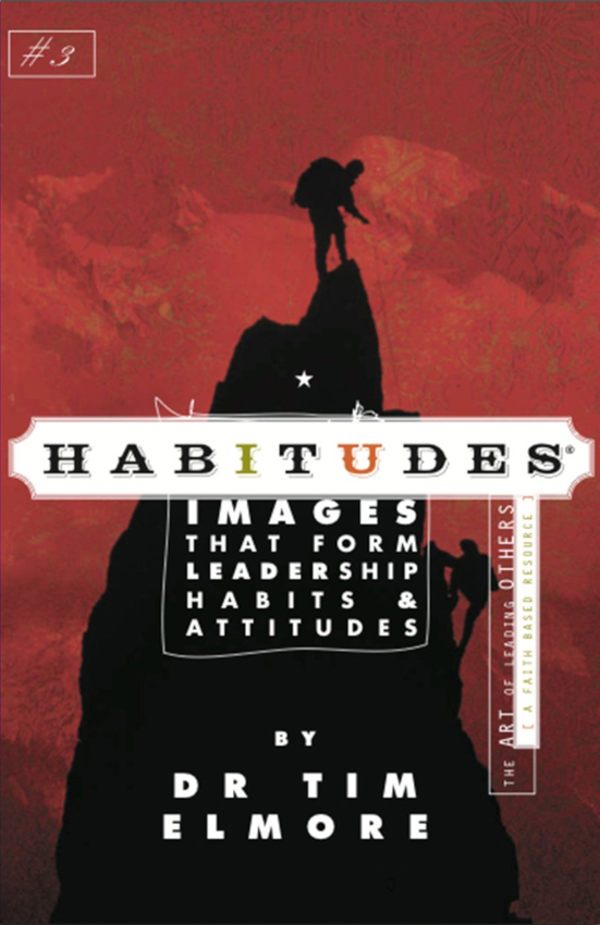 Habitudes #3 Images That Form Leadership Habits And Attitudes