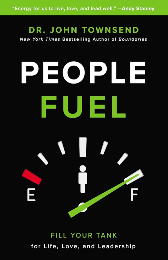 People Fuel Fill Your Tank for Life, Love, and Leadership