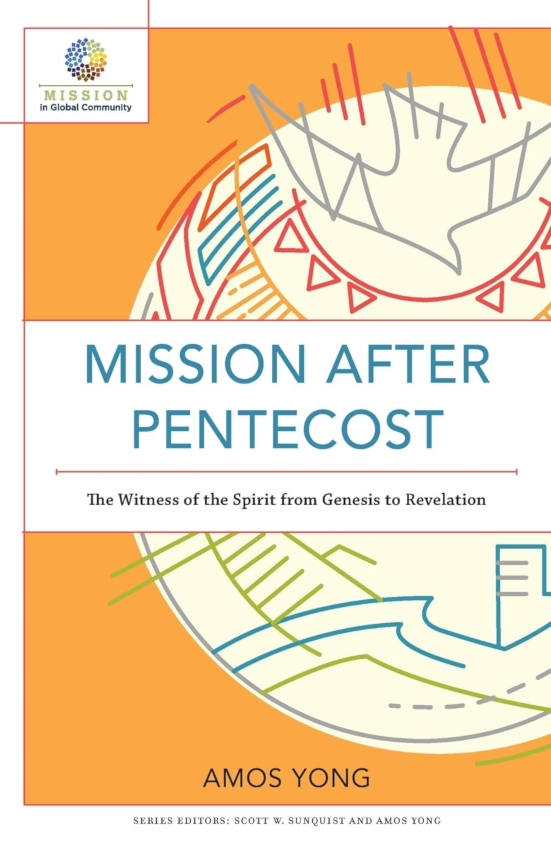 Mission After Pentecost: The Witness of the Spirit from Genesis to Revelation- Mission in Global Community