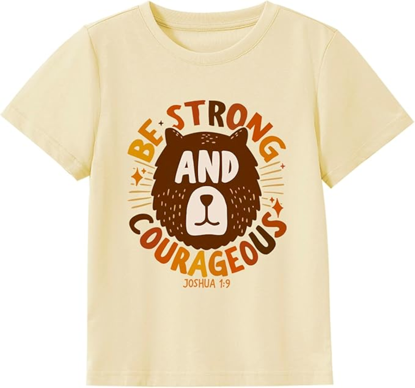 Toddler Kids Be Strong And Courageous T-Shirt