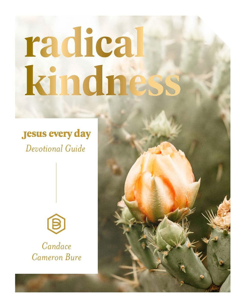 Radical Kindness: Jesus Every Day |  Devotional Guide