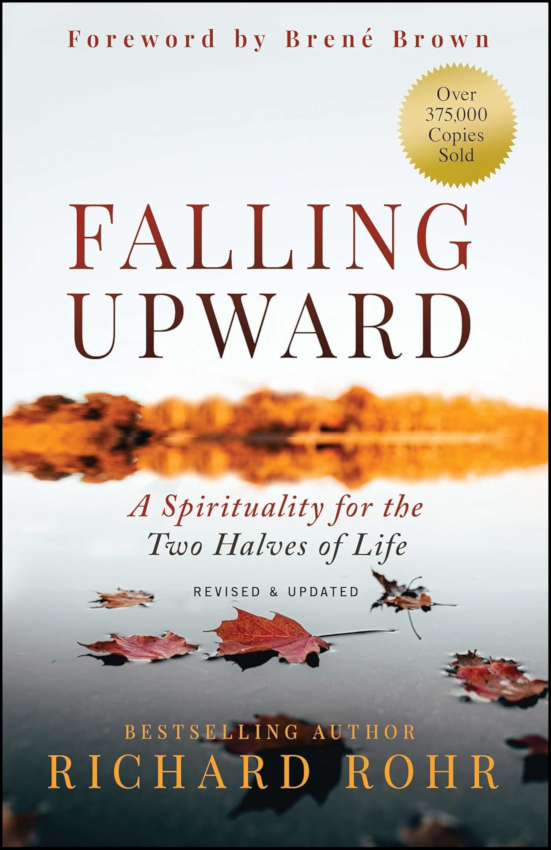 Falling Upward: A Spirituality for the Two Halves of Life