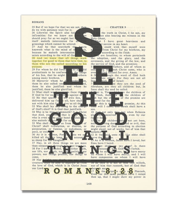 See the Good in All Things - Romans 8:28 Art Print