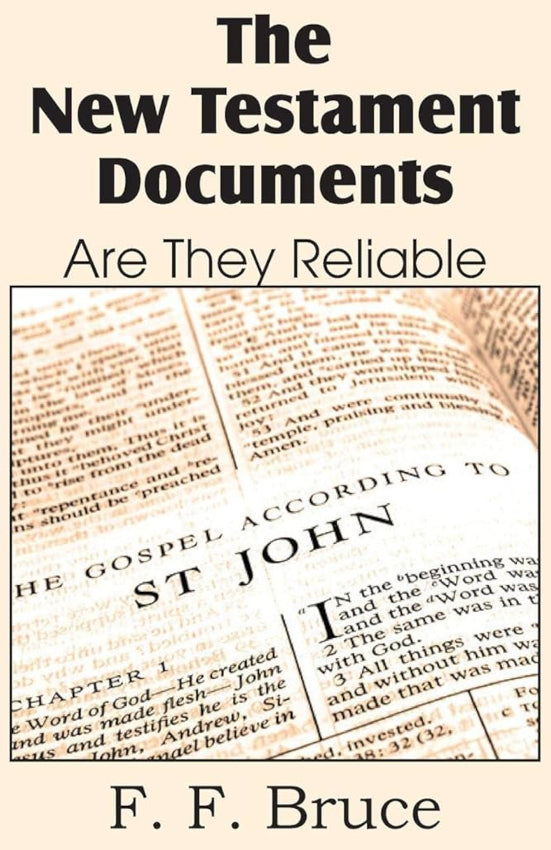 The New Testament Documents, Are They Reliable?