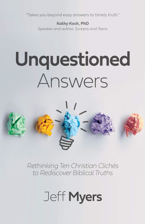 Unquestioned Answers: Rethinking Ten Christian Clichés to Rediscover Biblical Truths