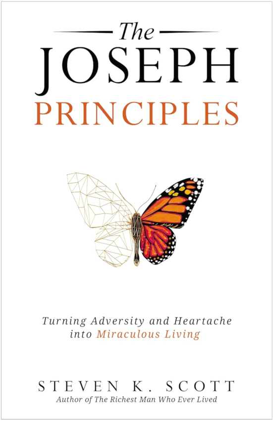 The Joseph Principles: Turning Adversity and Heartache Into Miraculous Living