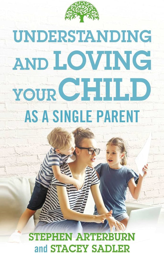 Understanding and Loving Your Child as a Single Parent
