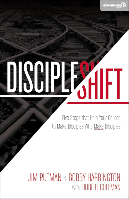 DiscipleShift: Five Steps That Help Your Church to Make Disciples Who Make Disciples