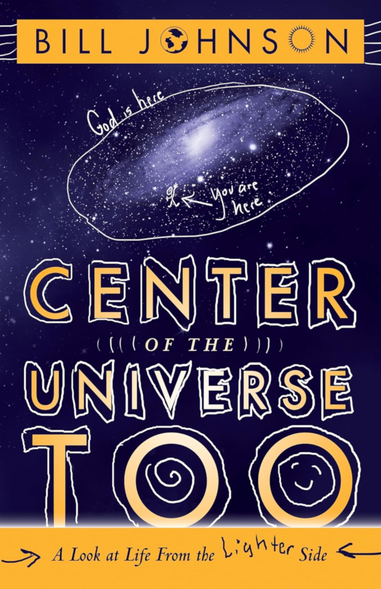 Center of the Universe Too: A Look at Life From the Lighter Side