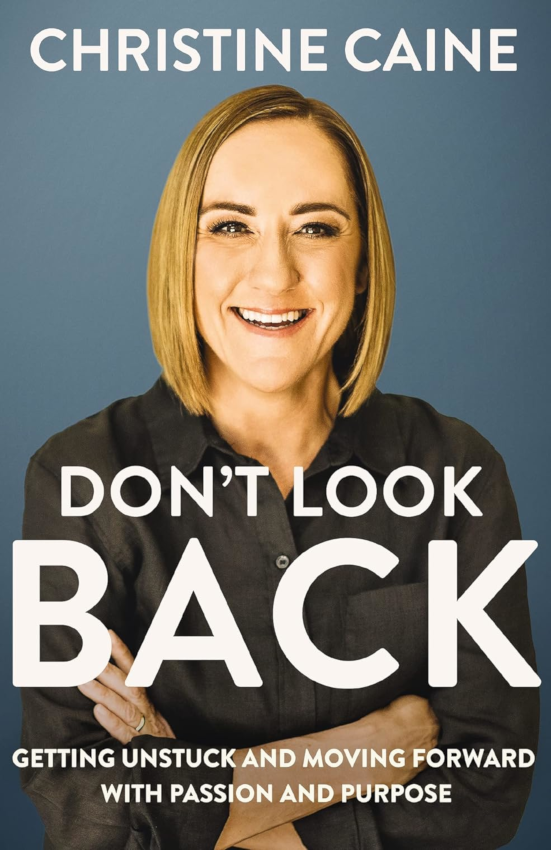 Don't Look Back: Getting Unstuck and Moving Forward With Passion and Purpose