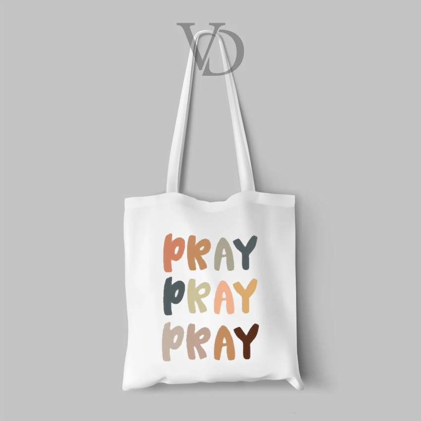 PRAY PRAY PRAY BIBLE QUOTES CANVAS TOTE BAG