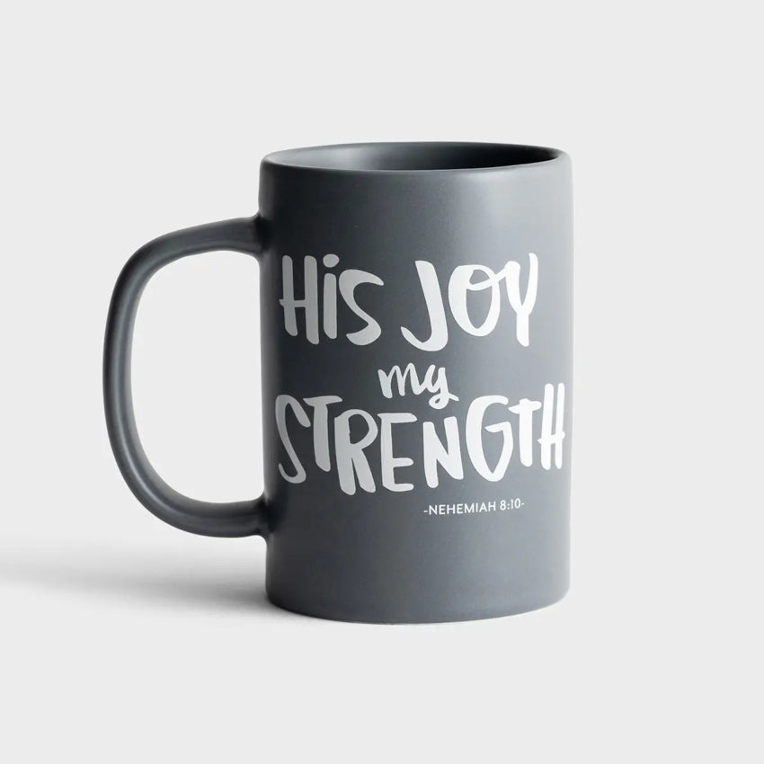 His Joy My Strength | Ceramic Mug