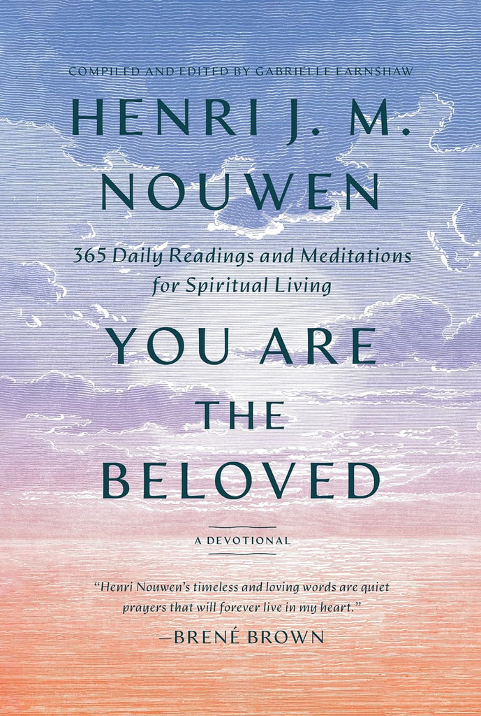 You Are the Beloved: 365 Daily Readings and Meditations for Spiritual Living: A Devotiona