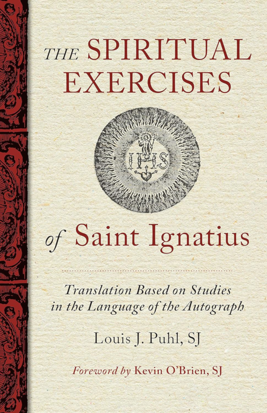 The Spiritual Exercises of St. Ignatius