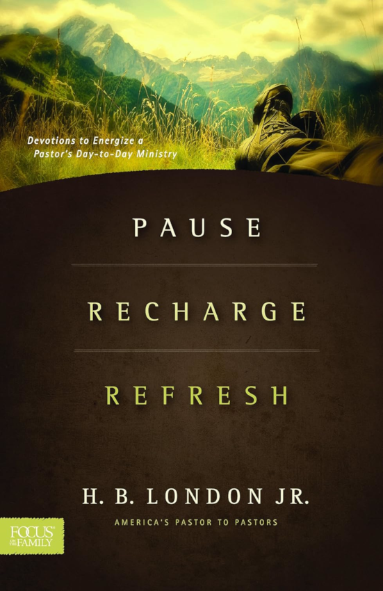 Pause, Recharge, Refresh Devotions to Energize a Pastor's Day-to-day Ministry