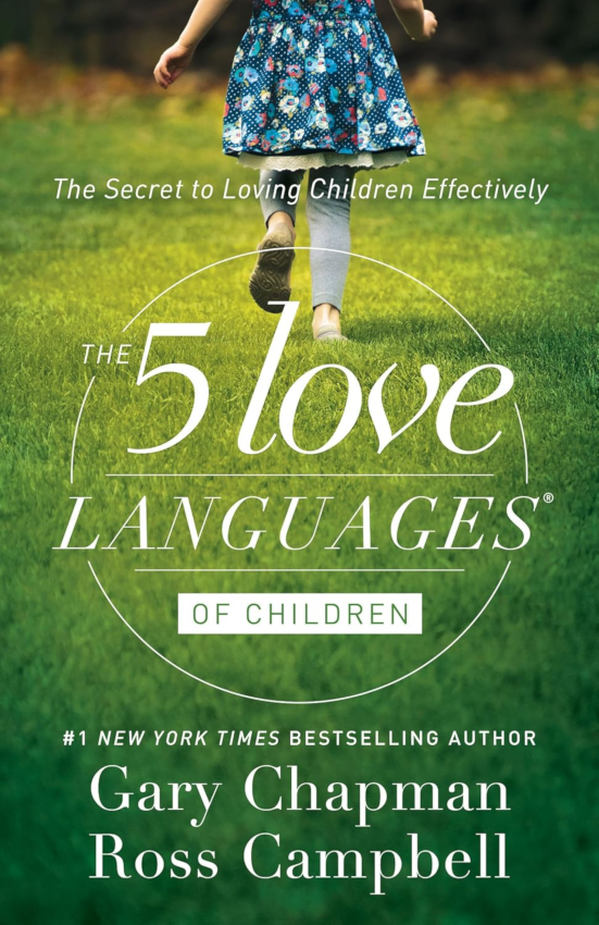 The 5 Love Languages of Children The Secret to Loving Children Effectively