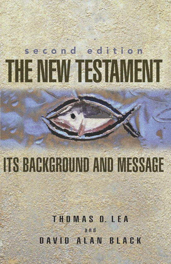 The New Testament Its Background and Message