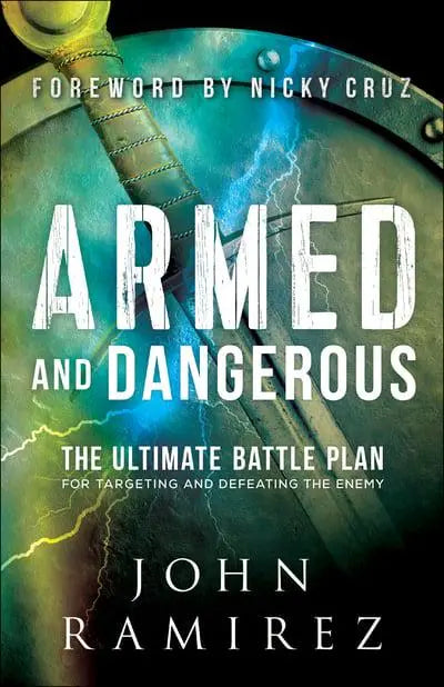 Armed and Dangerous The Ultimate Battle Plan for Targeting and Defeating the Enemy