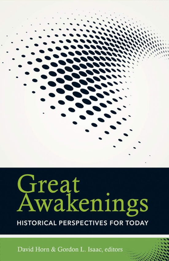 Great Awakenings Historical Perspectives for Today