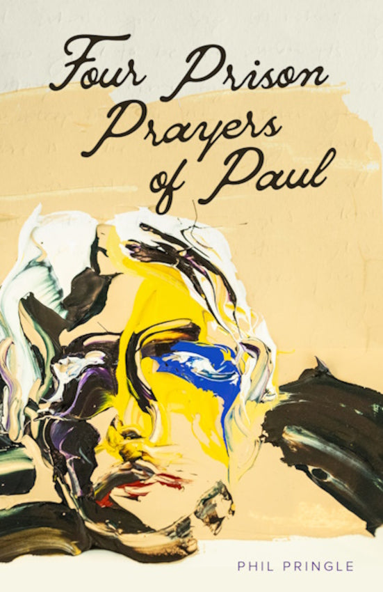 Four Prison Prayers of Paul