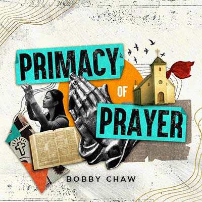 20230716 Primacy of Prayer, MP3