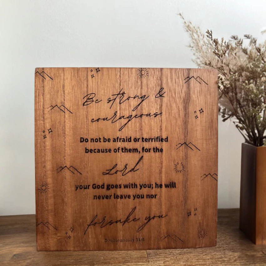 Be Strong & Courageous | Wooden Board