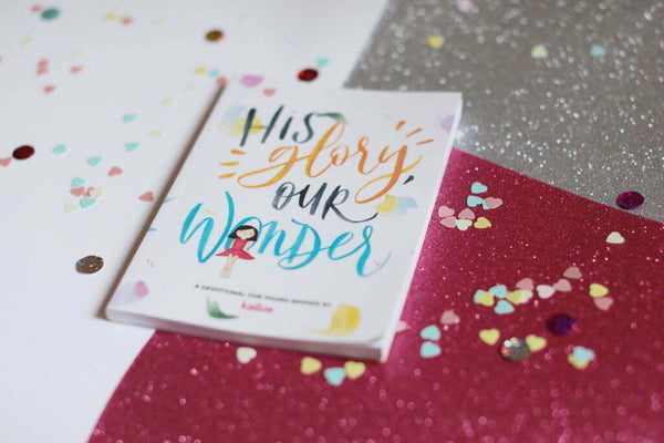 His Glory, Our Wonder | A Devotional For Young Women