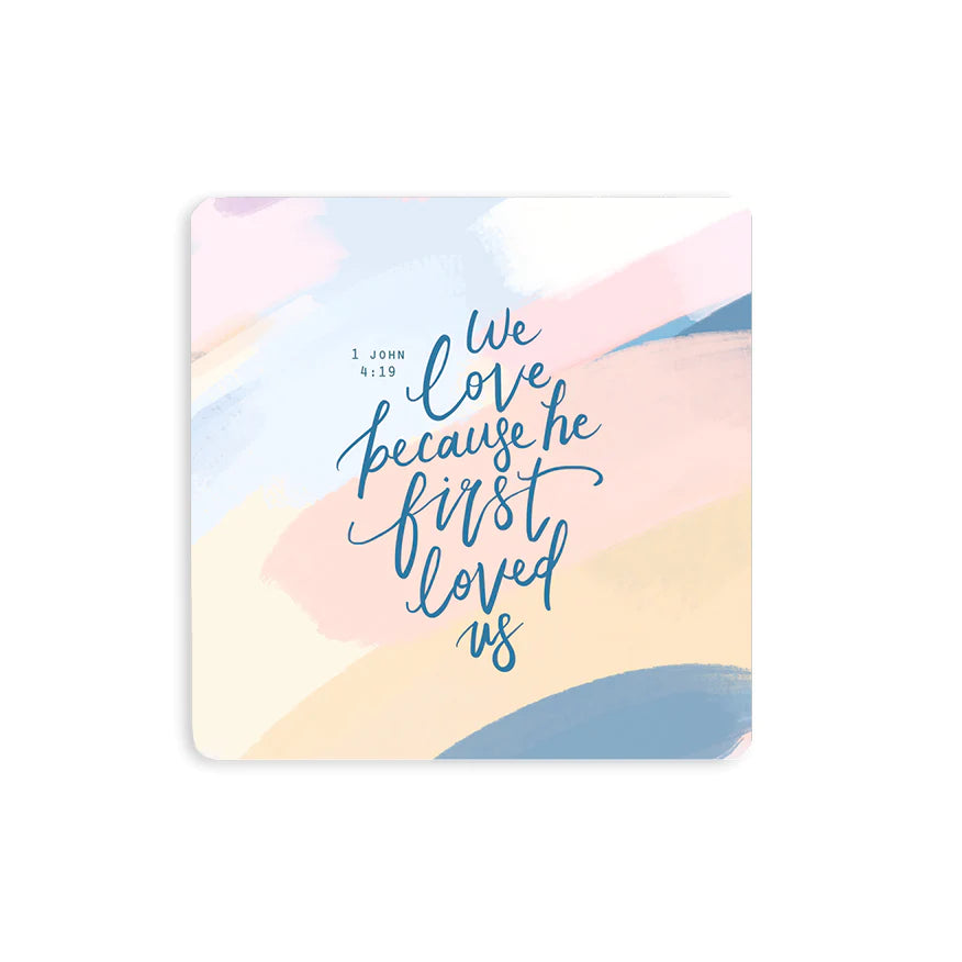 We Love Because He First Loved Us | Coaster