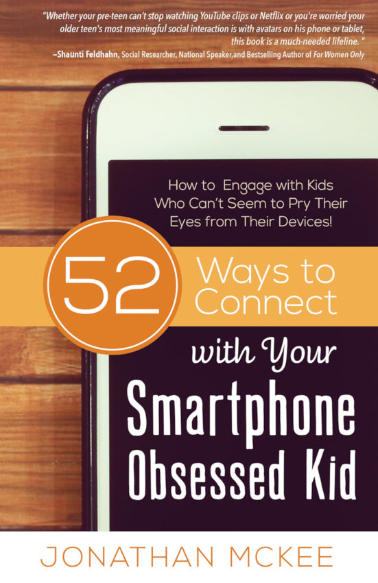 52 Ways To Connect With Your Smartphone Obsessed Kid, Paperback