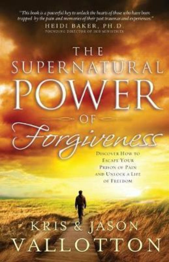 The Supernatural Power of Forgiveness