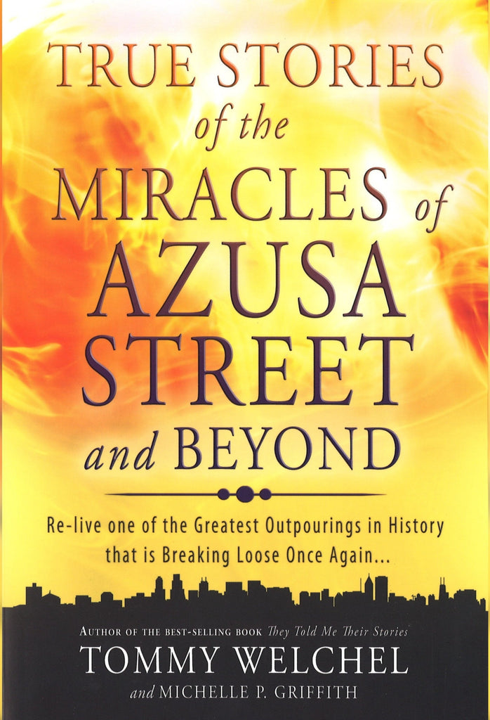 True Stories of the Miracles of Azusa Street and Beyond, Paperback