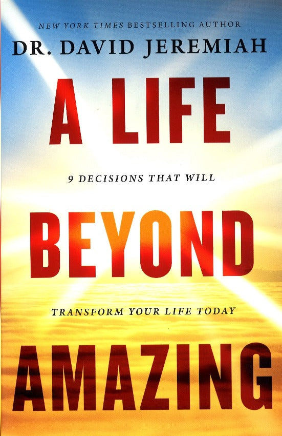 A Life Beyond Amazing: 9 Decisions That Will Transform Your Life Today, Paperback, English