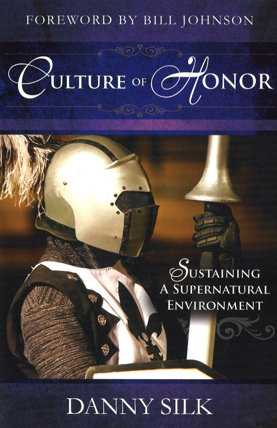 Culture of Honor: Sustaining A Supernatural Environment, Paperback