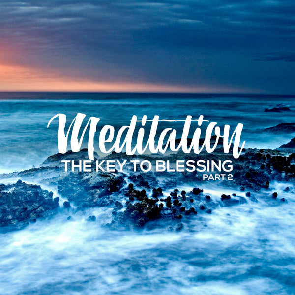 20160131 Meditation Part 2: The Key to Blessing Part 2, MP3