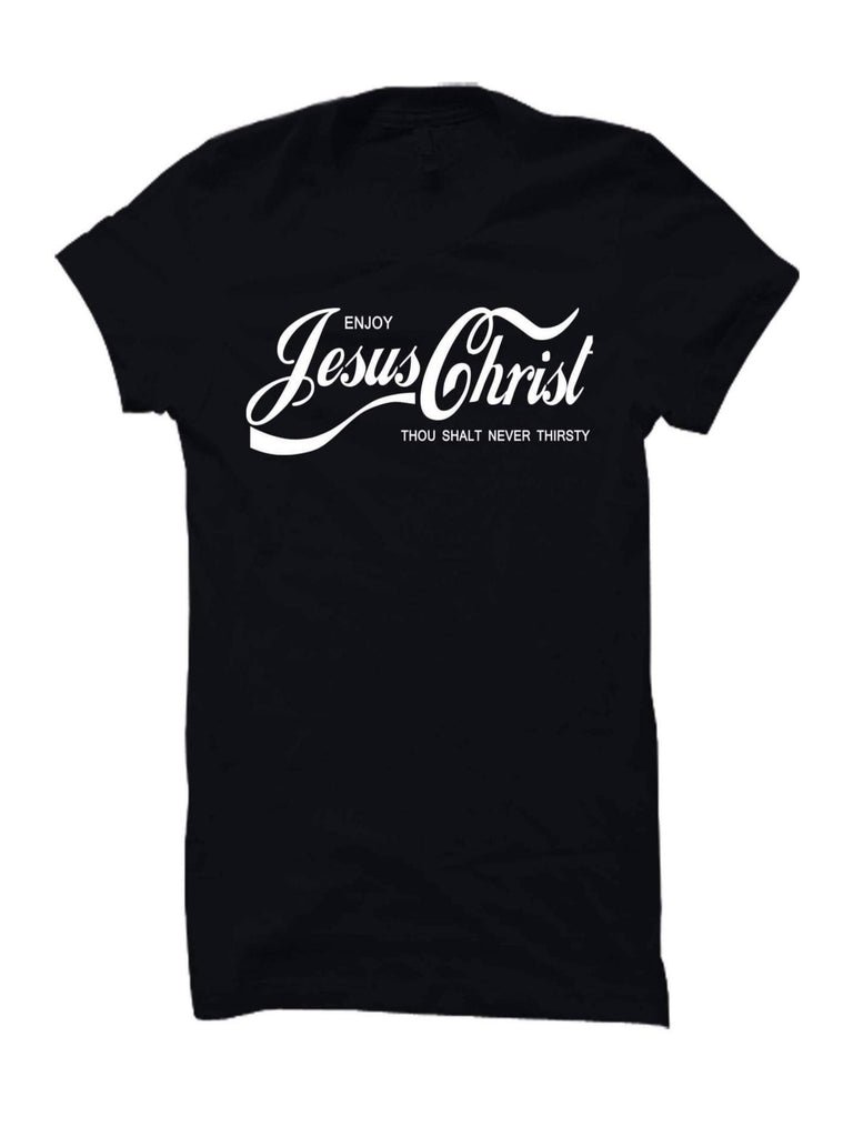 Enjoy Jesus Christ Thou Shall Never Thirst | KAPP T-Shirt