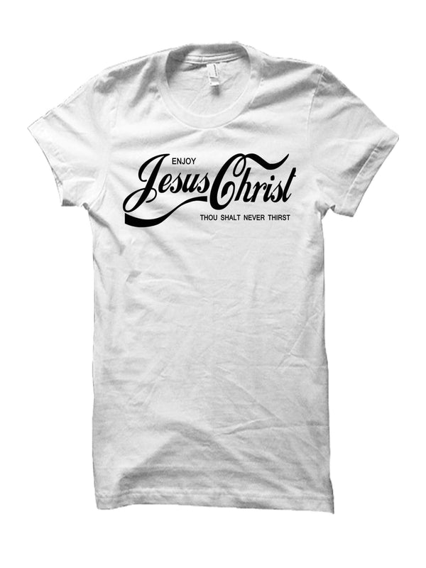 Enjoy Jesus Christ Thou Shall Never Thirst | KAPP T-Shirt