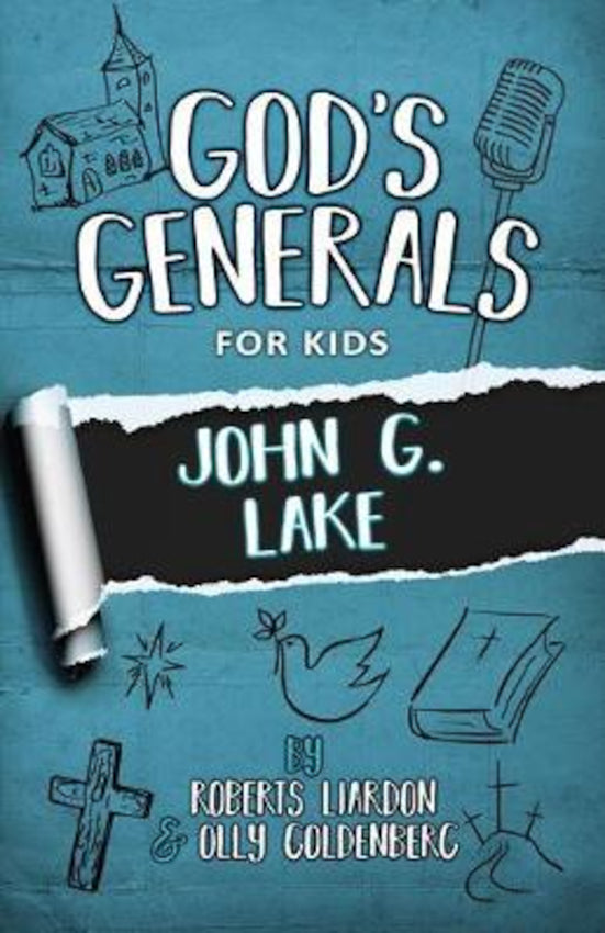 God's Generals For Kids -Vol 8: John G Lake