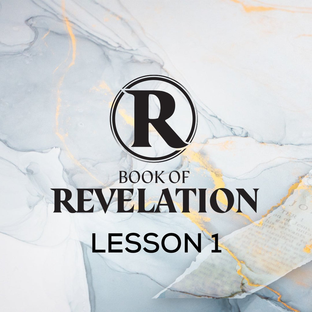 Lesson 1 Revelation of Jesus (Rev 1) - Book Of Revelation 2020 Video Series