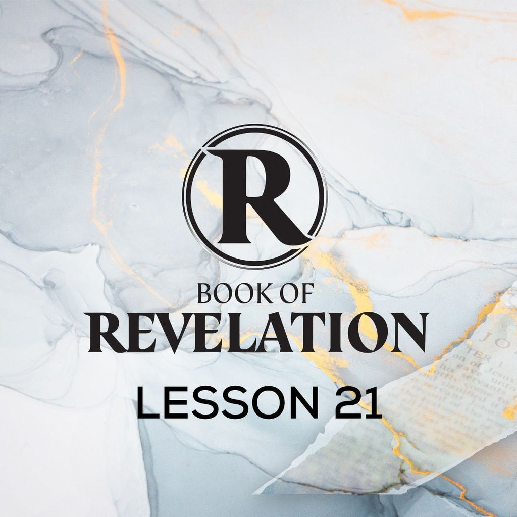 Lesson 21 The Marriage Supper of The Lamb and The Millennium (Rev 19-20) - Book Of Revelation 2020 Video Series
