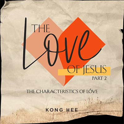 20200516 The Love of Jesus (Part 2): The Characteristics of Love, MP3