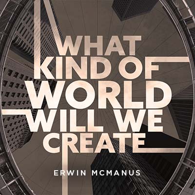 20210212 What Kind Of World Will We Create, MP3