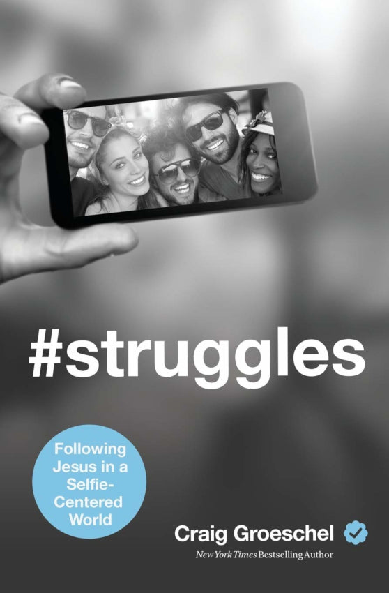 Struggles: Following Jesus in a selfie-centered world