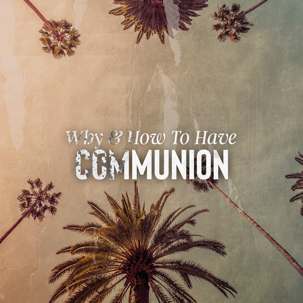 20190217 Why & How To Have Communion, MP3, English/Chinese