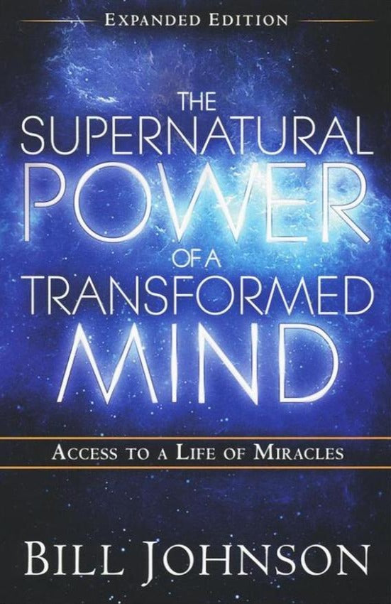 The Supernatural Power Of A Transformed Mind