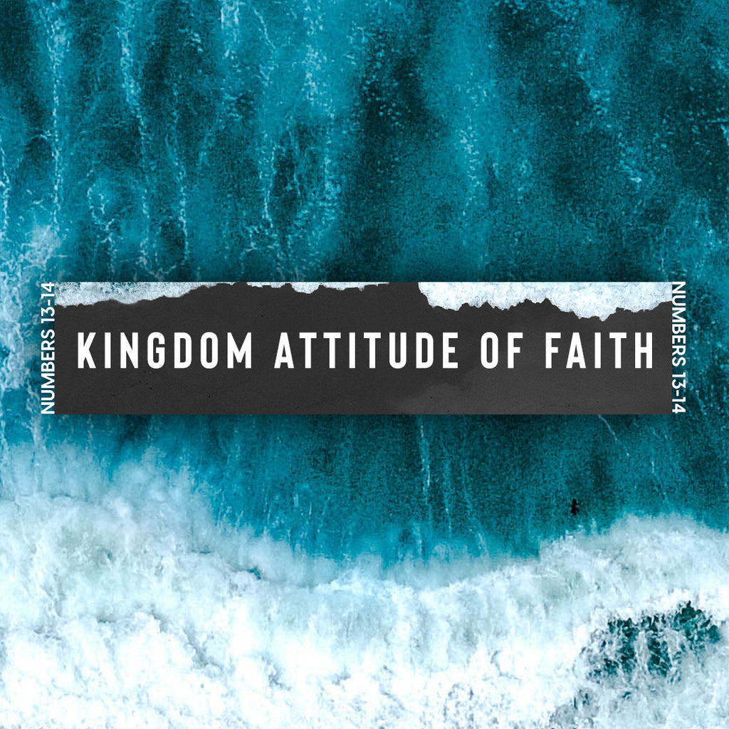 20180901 Numbers 13-14: Kingdom Attitude Of Faith, MP3, English